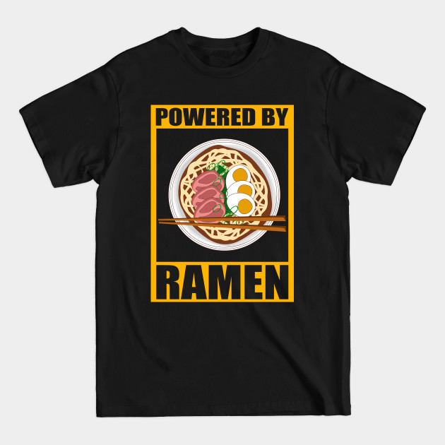 Powered By Ramen Japanese Noodles Lover Gift Ramen Lovers TShirt